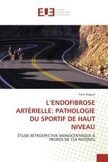 L’ENDOFIBROSE ARTÉRIELLE: PATHOLOGIE DU SPORTIF DE HAUT NIVEAU