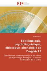 Épistémologie, psycholinguistique, didactique, phonologie de l'anglais L2