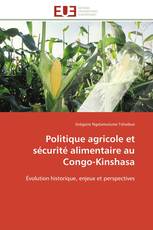 Politique agricole et sécurité alimentaire au Congo-Kinshasa