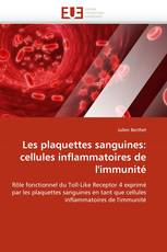 Les plaquettes sanguines: cellules inflammatoires de l'immunité