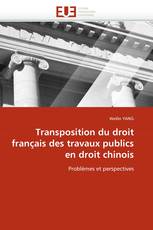Transposition du droit français des travaux publics en droit chinois