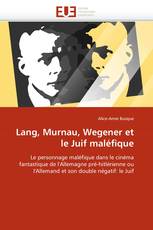 Lang, Murnau, Wegener et le Juif maléfique