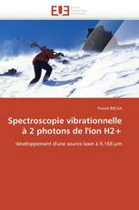 Spectroscopie vibrationnelle à 2 photons de l'ion H2+