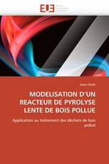 MODELISATION D’UN REACTEUR DE PYROLYSE LENTE DE BOIS POLLUE