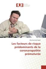 Les facteurs de risque prédominants de la coronaropathie prématurée