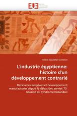 L'industrie égyptienne: histoire d'un développement contrarié