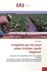 Irrigation par les eaux usées traitées: quels impacts?