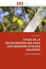 ETUDE DE LA DECOLORATION DES EAUX SUR GRIGNONS D'OLIVES VALORISES