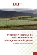 Production intensive de petits ruminants au paturage en zone tropicale