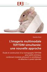 L'imagerie multimodale TEP/TDM simultanée: une nouvelle approche