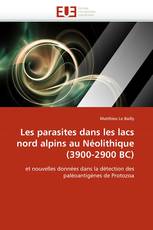 Les parasites dans les lacs nord alpins au Néolithique (3900-2900 BC)