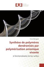 Synthèse de polymères dendronisés par polymérisation anionique vivante