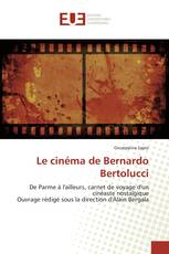 Le cinéma de Bernardo Bertolucci
