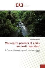 Vols entre parents et alliés en droit rwandais
