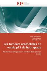 Les tumeurs urothéliales de vessie pT1 de haut grade