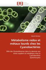 Métabolisme redox et métaux lourds chez les Cyanobactéries