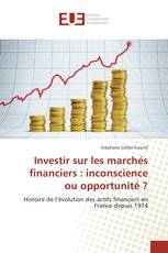Investir sur les marchés financiers : inconscience ou opportunité ?