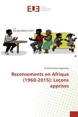 Recensements en Afrique (1960-2015): Leçons apprises