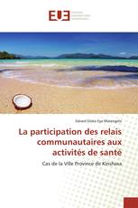 La participation des relais communautaires aux activités de santé