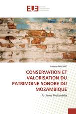 CONSERVATION ET VALORISATION DU PATRIMOINE SONORE DU MOZAMBIQUE