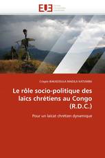 Le rôle socio-politique des laïcs chrétiens au Congo (R.D.C.)