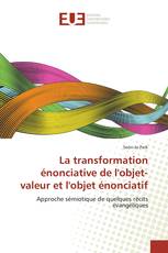 La transformation énonciative de l'objet-valeur et l'objet énonciatif