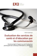 Evaluation des services de santé et d’éducation par les communautés