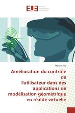 Amélioration du contrôle de l'utilisateur dans des applications de modélisation géométrique en réalité virtuelle