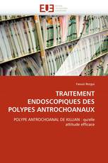 TRAITEMENT ENDOSCOPIQUES DES POLYPES ANTROCHOANAUX