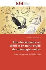 Afro-descendance au Brésil et en Haïti: étude des théologies noires