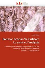 Baltasar Gracian "le Criticon" Le saint et l'analyste