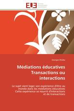 Médiations éducatives Transactions ou interactions
