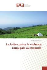 La lutte contre la violence conjugale au Rwanda