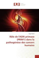 Rôle de l'ADN primase (PRIM1) dans la pathogénèse des cancers humains