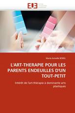 L'ART-THERAPIE POUR LES PARENTS ENDEUILLES D'UN TOUT-PETIT