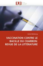 VACCINATION CONTRE LE BACILLE DU CHARBON: REVUE DE LA LITTÉRATURE