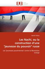 Les Nachi, ou la construction d'une "jeunesse du pouvoir" russe