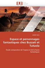 Espace et personnages fantastiques chez Buzzati et Tutuola