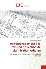 De l'aménagement à la révision de l'action de planification urbaine