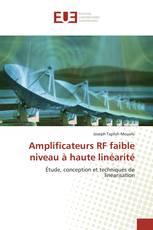 Amplificateurs RF faible niveau à haute linéarité