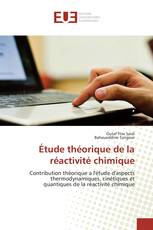 Étude théorique de la réactivité chimique