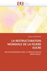 LA RESTRUCTURATION MONDIALE DE LA FILIERE SUCRE