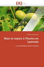 Noix et noyers à Thurins en Lyonnais