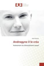 Androgyne il le créa