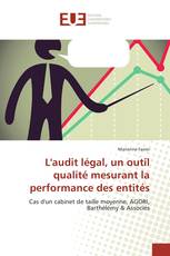 L'audit légal, un outil qualité mesurant la performance des entités