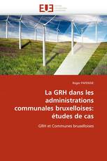 La GRH dans les administrations communales bruxelloises: études de cas