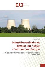 Industrie nucléaire et gestion du risque d'accident en Europe