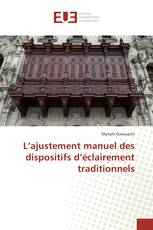 L’ajustement manuel des dispositifs d’éclairement traditionnels