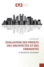 ÉVALUATION DES PROJETS DES ARCHITECTES ET DES URBANISTES