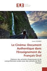 Le Cinéma: Document Authentique dans l'Enseignement du Français Oral